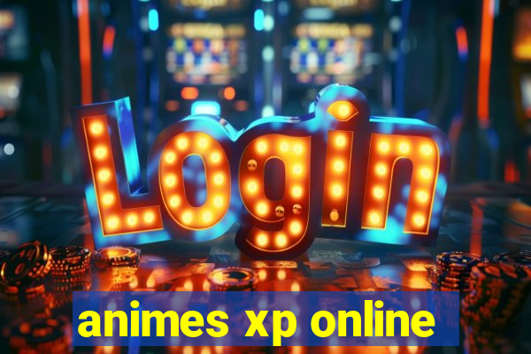 animes xp online